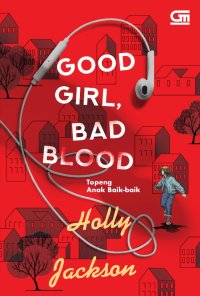 Image of Good Girl, Bad Blood: Topeng Anak Baik-Baik