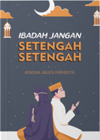 Image of Ibadah Jangan Setengah-Setengah