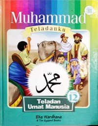 Image of Muhammad Teladanku 12: Teladan Umat Manusia