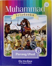 Image of Muhammad Teladanku 8: Perang Uhud