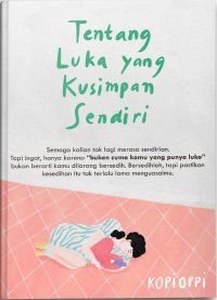 Image of Tentang Luka Yang Kusimpan Sendiri